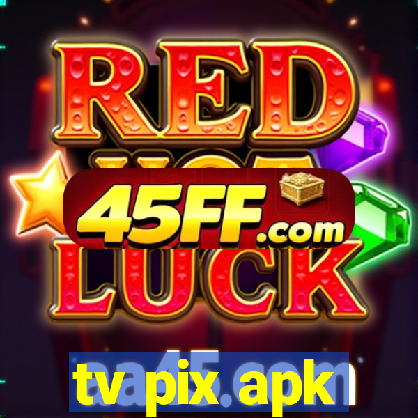 tv pix apk